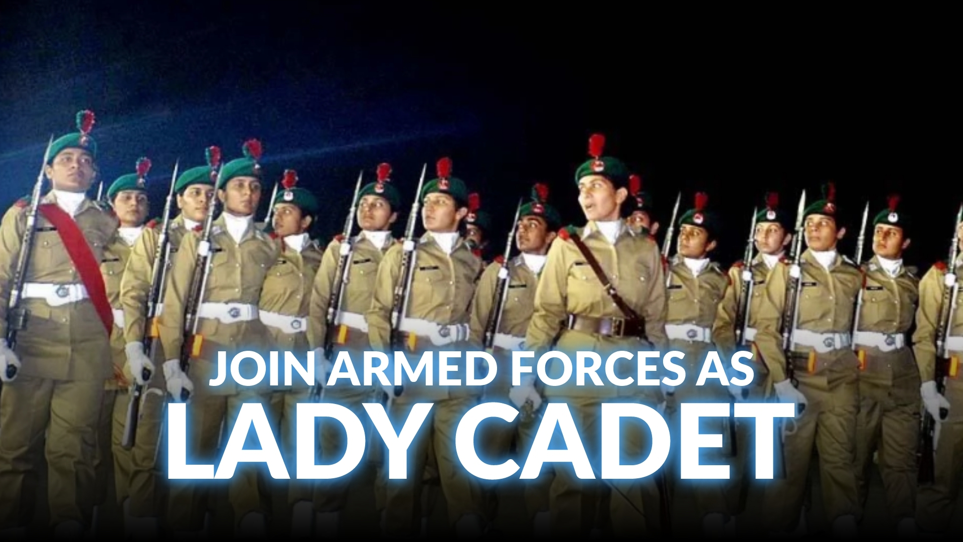 Join Armed Forces as Lady Cadet
